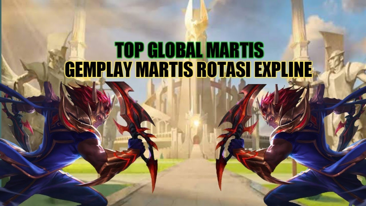TOP GLOBAL MARTIS || ROTASI MARTIS EXPLINE✔️