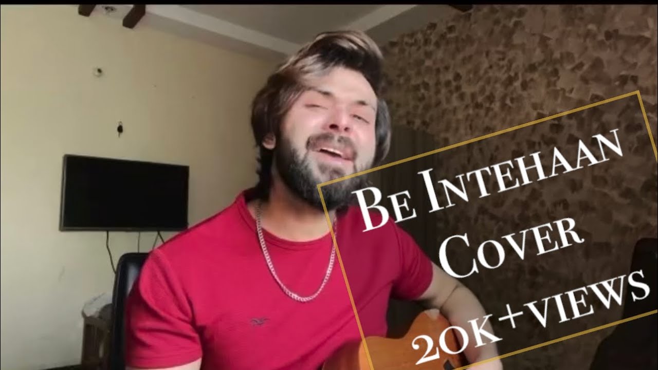 Be Intehaan ~ Cover ~ Vahaj Hanif