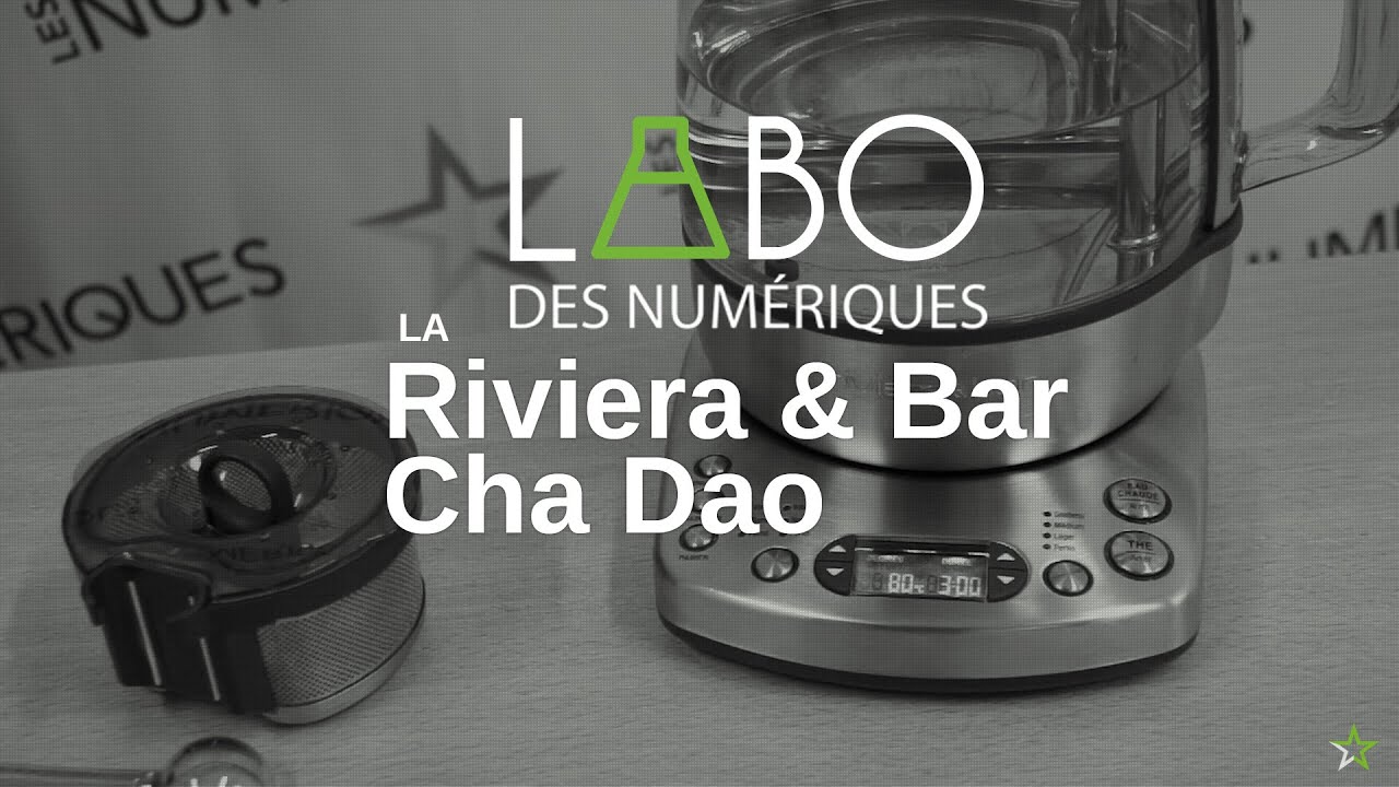 Les Numériques : Test de la théière Riviera & Bar Cha Dao
