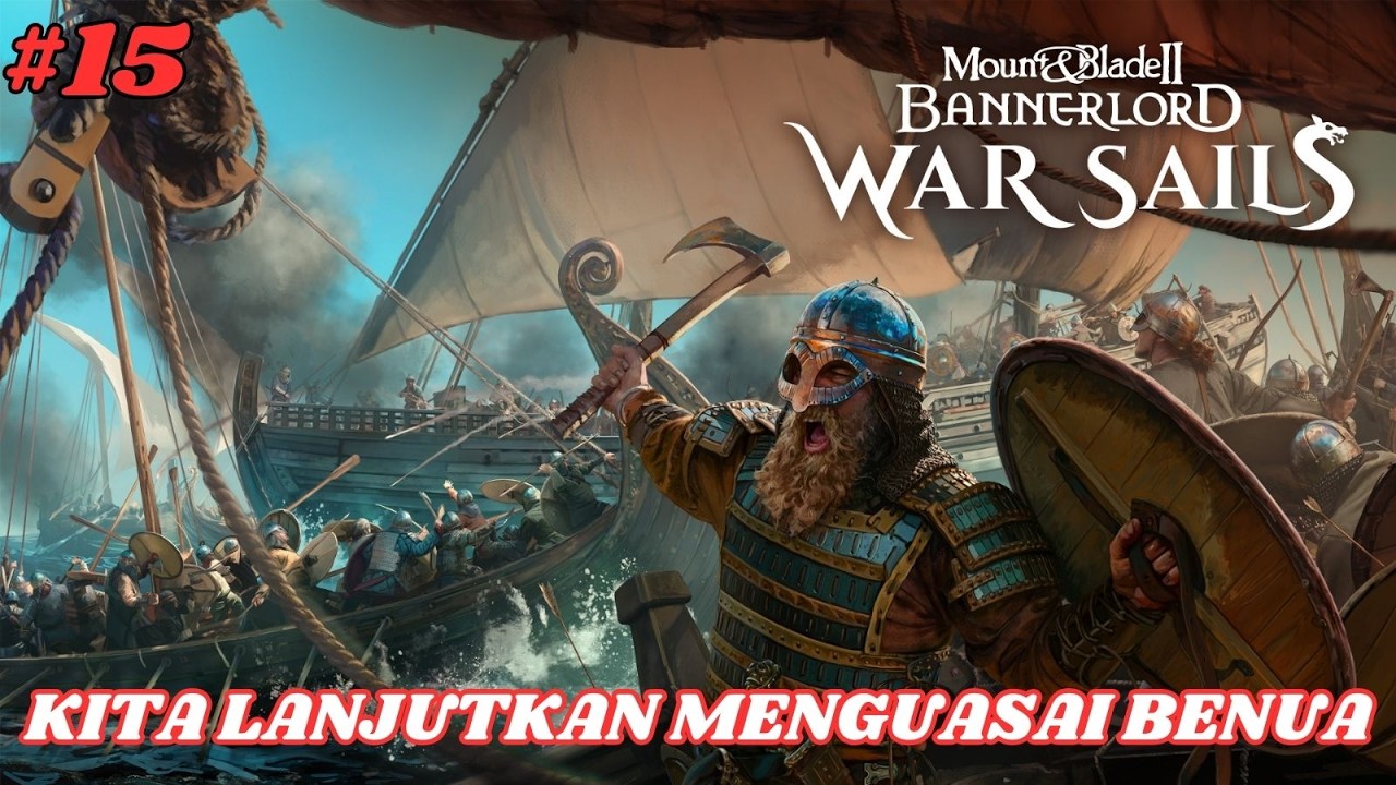 Mount & Blade II: Bannerlord WARSAIL Indonesia  ,  KITA PERANG SEKARANG #15