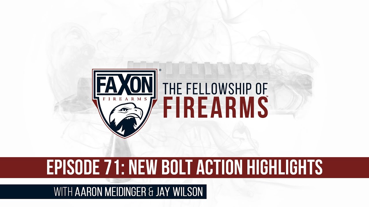 New Bolt Action | Episode 71: Faxon Blog & Podcast