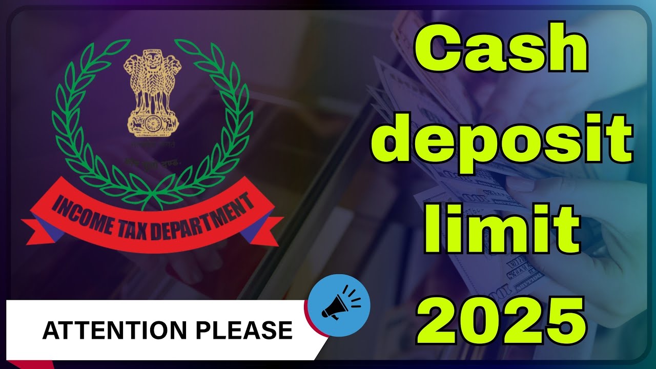 2025 में Cash Deposit की Limit क्या है? | Income Tax Rule | Savings Account cash deposit limit 2025