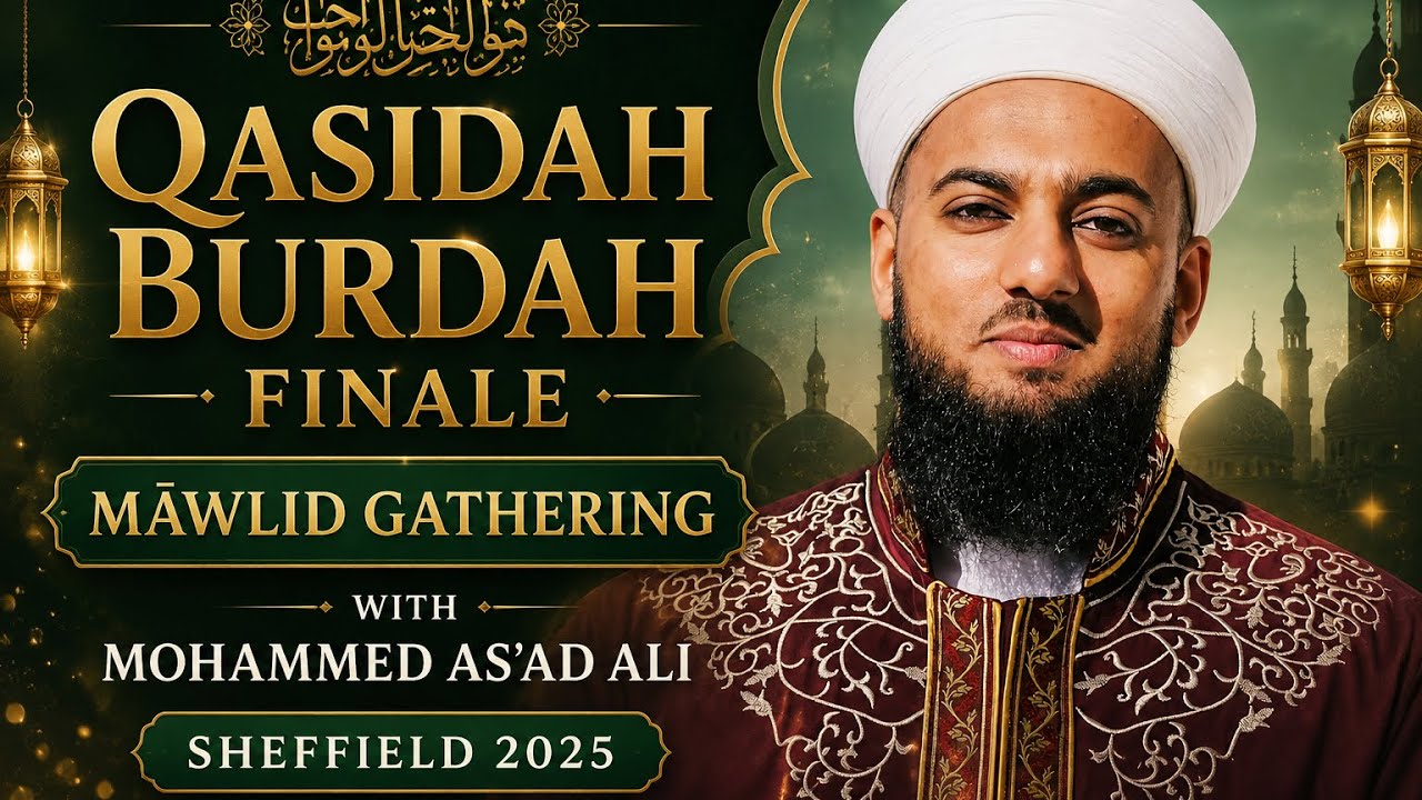 Qasidah Burdah finale | Māwlid gathering | with Mohammed Asad Ali | Sheffield 2025
