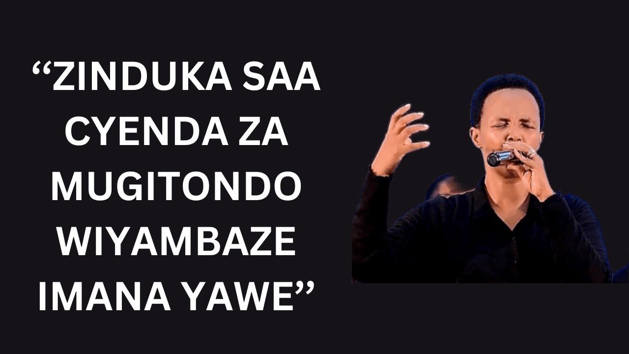 ''ZINDUKA SAA CYENDA ZA MUGITONDO WIYAMBAZE IMANA YAWE''------PST HORTENSE MAZIMPAKA