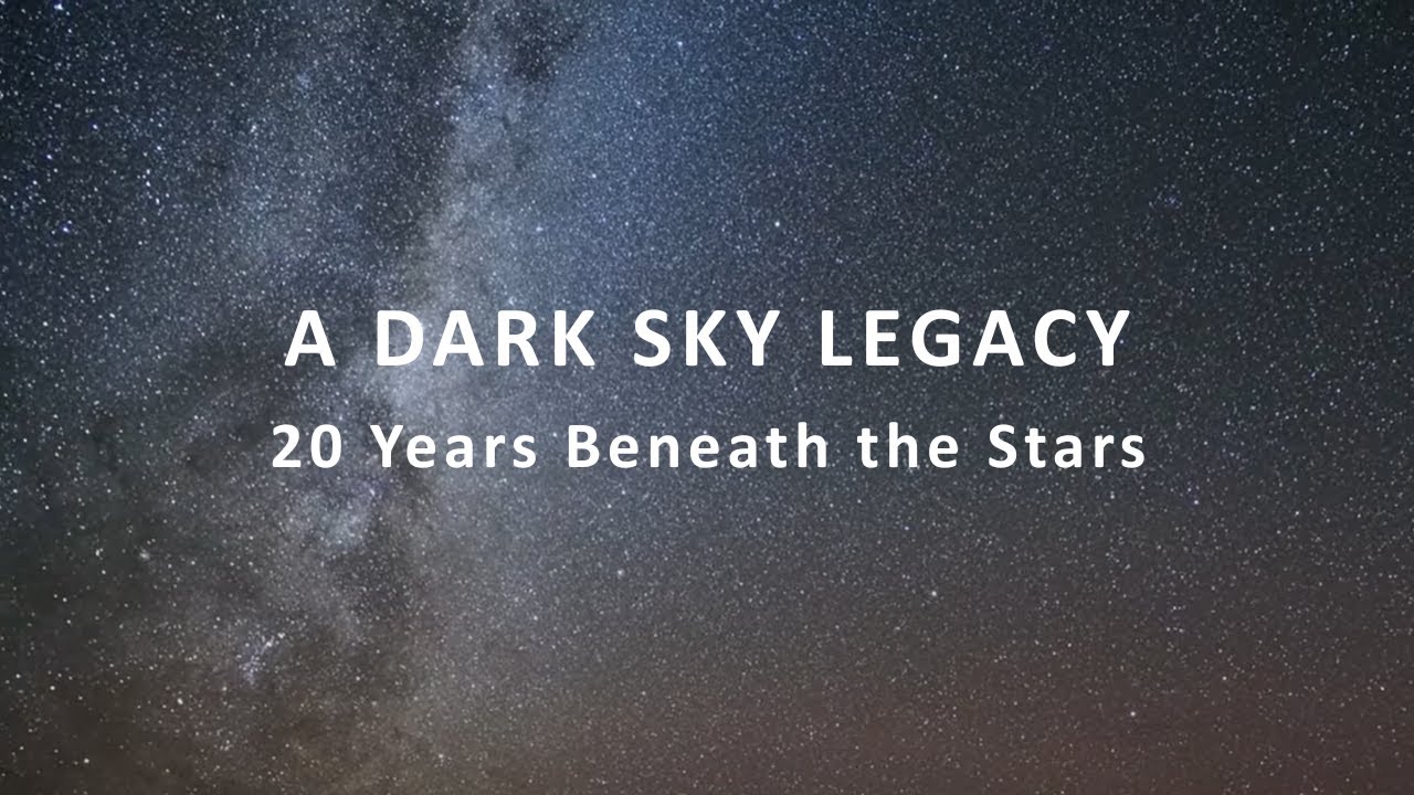 A Dark Sky Legacy 20 Years Beneath the Stars