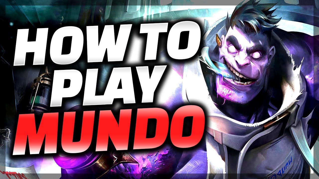The ONLY Mundo Guide You Need - Mundo Guide League of Legends