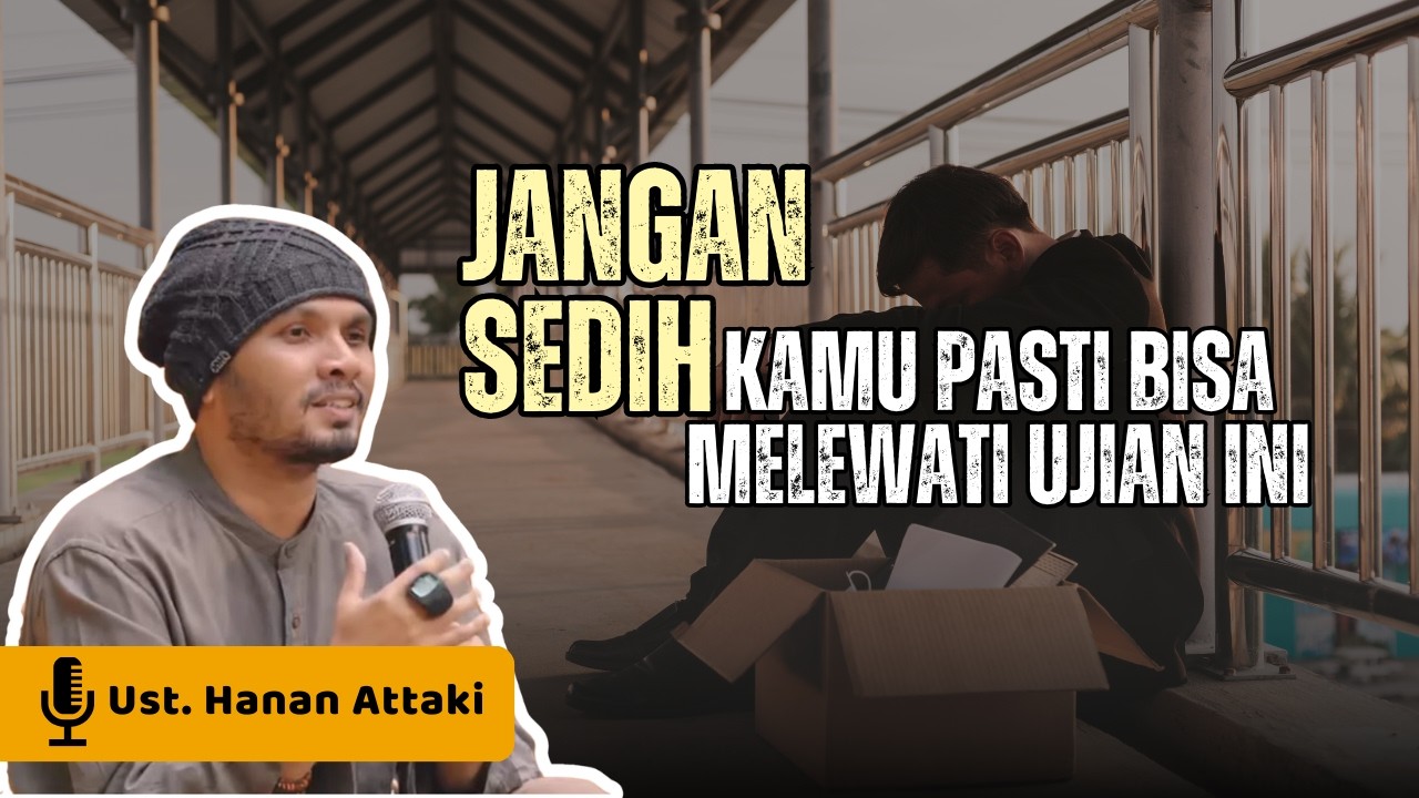 Percayalah kita mampu melewati kesulitan ini - Ustadz Hanan Attaki