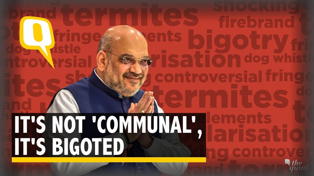 Amit Shah's NRC Remark is Not Just 'Polarisation', It is Anti-Muslim Bigotry | The Quint