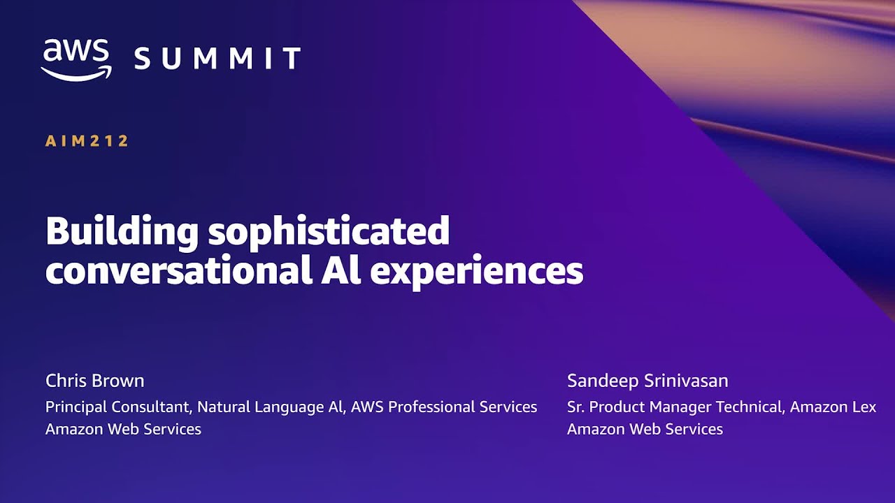 AWS Summit SF 2022 - Building sophisticated conversational AI experiences (AIM212)