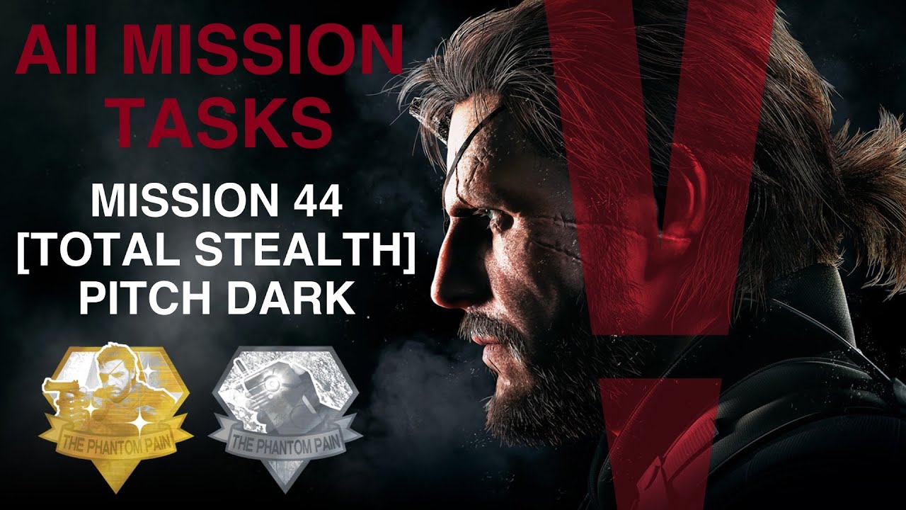 Metal Gear Solid V: The Phantom Pain — все задания миссии (миссия 44 — [Полная скрытность] Кромеш...