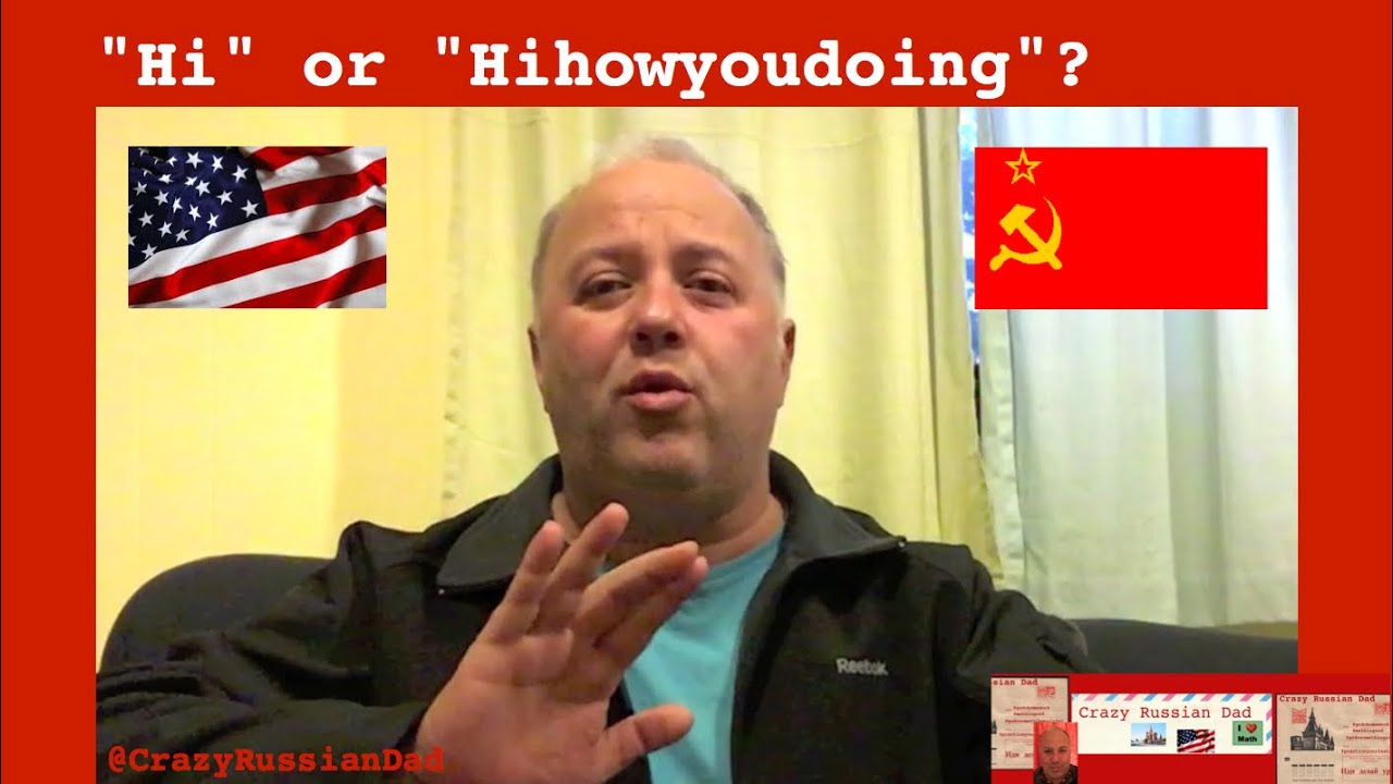 USA vs Russia: Hi or Hihowyoudoing?