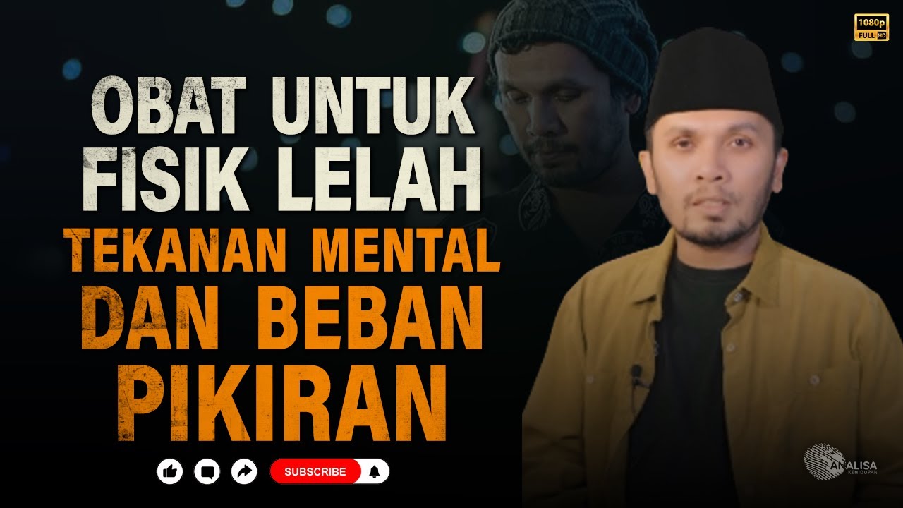 Obat Untuk Fisik Lelah, Tekanan Mental dan Banyak Pikiran — Ustadz Hanan Attaki #HananAttaki