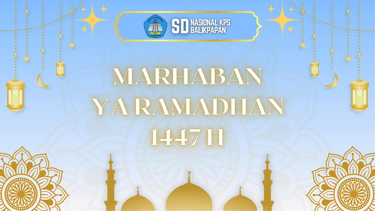 Marhaban Ya Ramadhan 1447 H – Ucapan Guru & Murid SD Nasional KPS Balikpapan