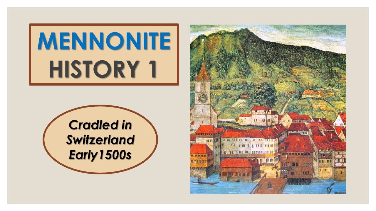 MENNONITE HISTORY 1 Switzerland 1500s