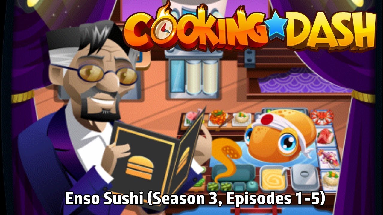 Cooking Dash | Enso Sushi (Season 3, Episodes 1-5)