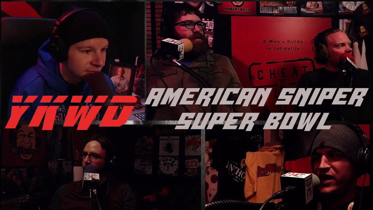 YKWD #57 - American Sniper Super Bowl (DAN SODER, JOE LIST, NATHAN MACINTOSH, MIKE LAWRENCE)