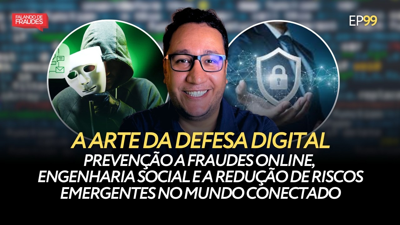 A ARTE DA DEFESA DIGITAL l EP99 l RENATO CUNHA