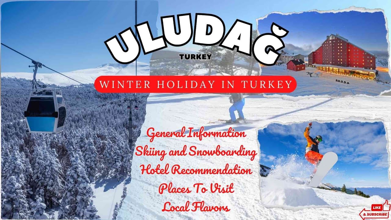 Winter Holiday in Turkey: Uludağ (Skiing, Snowboarding, Hotel Recommendations, Meals)