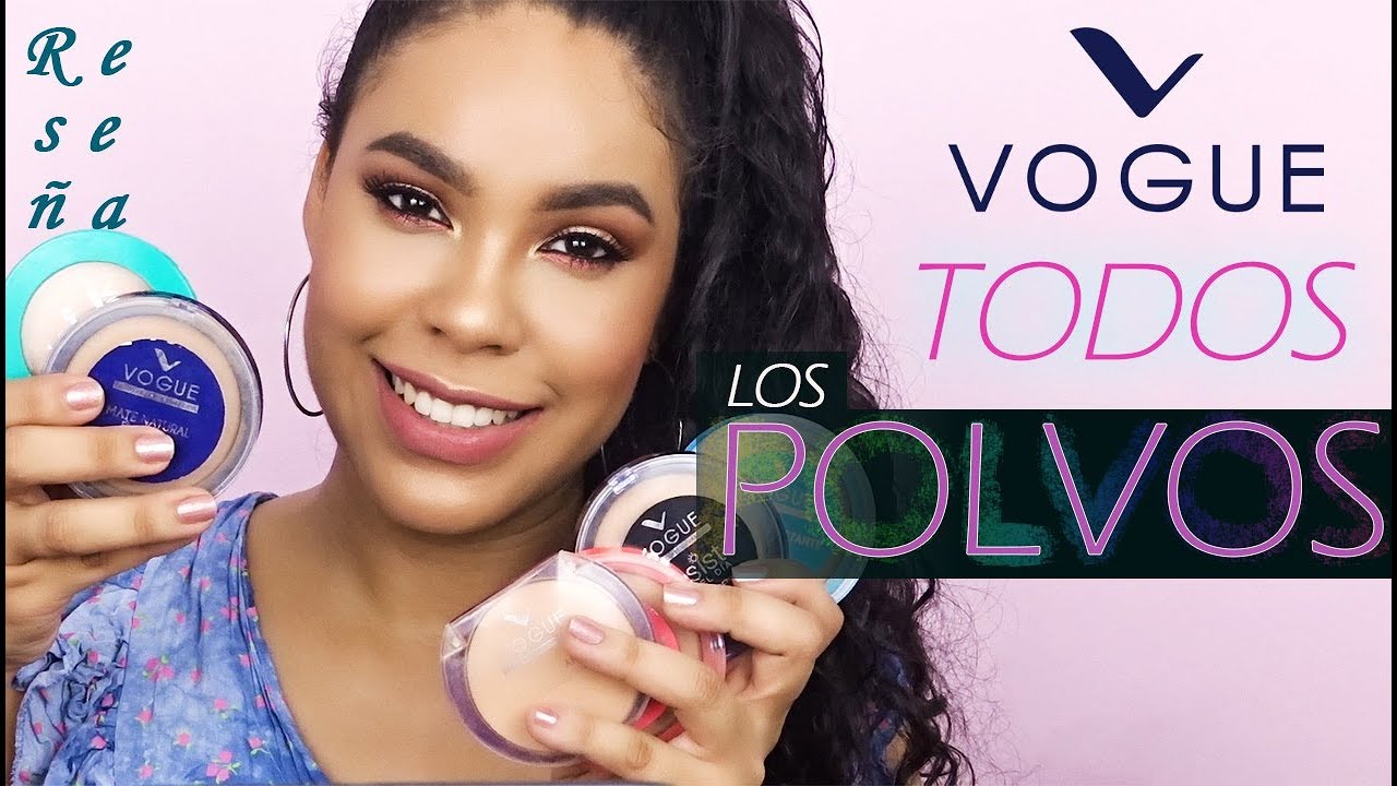 PROBANDO TODOS LOS POLVOS DE VOGUE- RESEÑA
