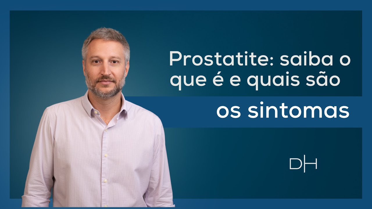 Prostatite: saiba o que &eacute; e quais s&atilde;o os seus sintomas