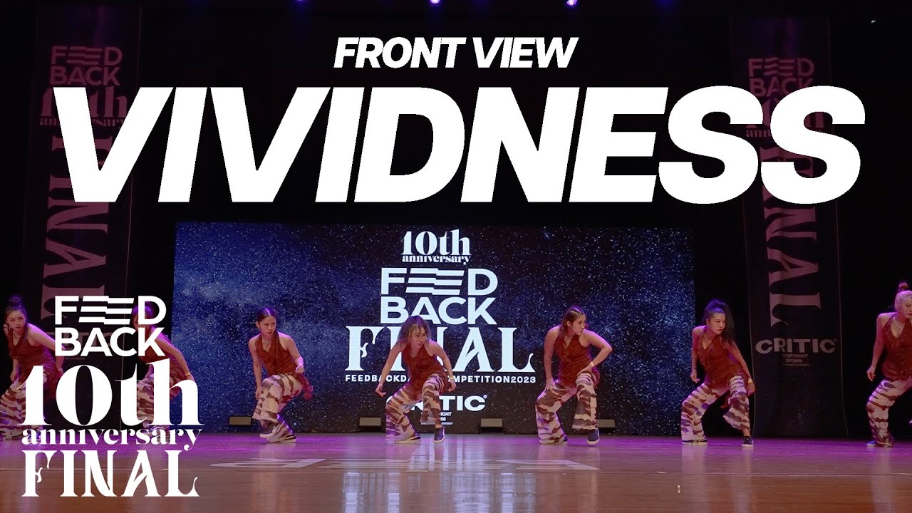 VIVIDNESS | FRONT VIEW | 2023 FEEDBACK DANCE COMPETITION 10th | 2023 피드백 댄스컴페티션 10주년