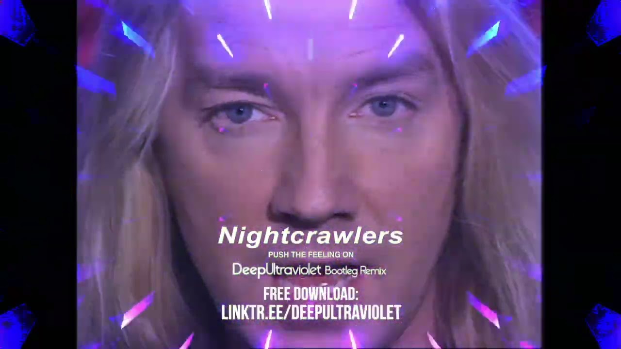 Nightcrawlers - Push the feeling On (Deep Ultraviolet Bootleg Remix)