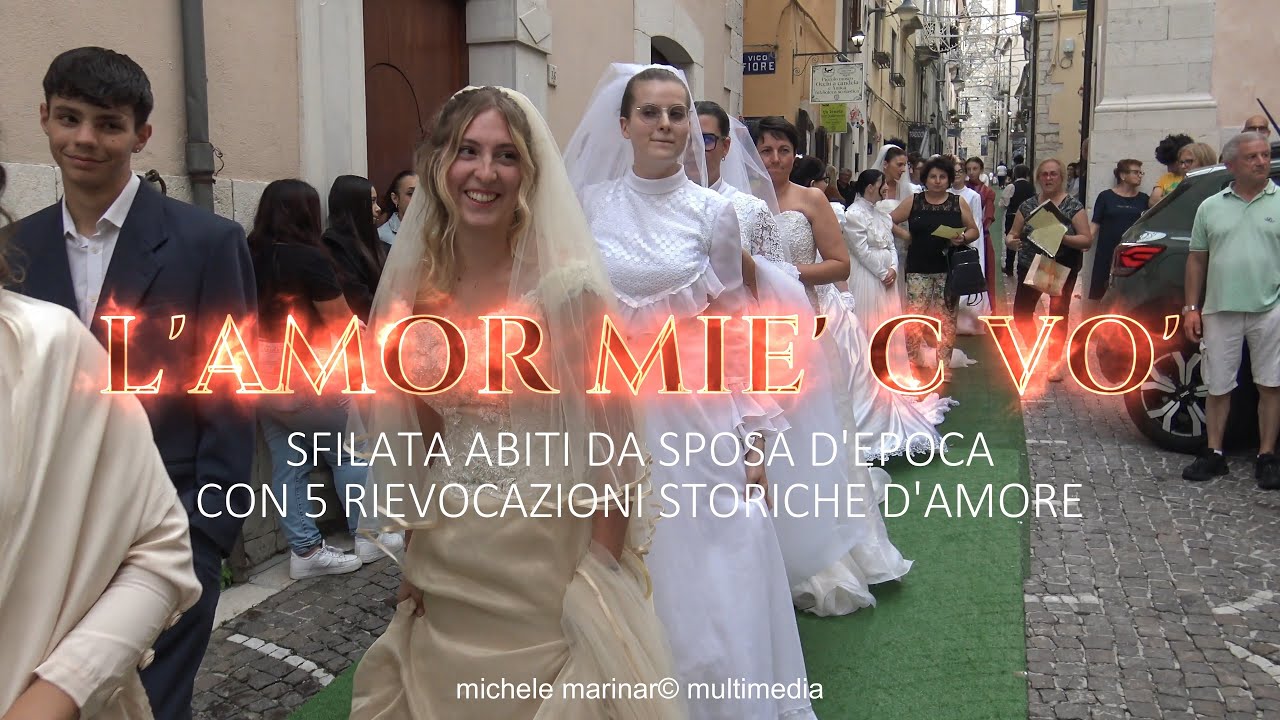 FROSOLONE - L' AMOR MIE' C VO' 2024 (Sfilata abiti da sposa con 5 rievocazioni storiche d'amore)