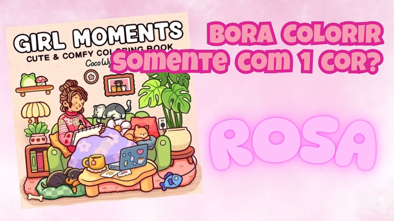 PINTANDO GIRL MOMENTS COM UMA ÚNICA COR! SÓ ROSA💖 ! COM MARCADORES ARRTX E OHUHU