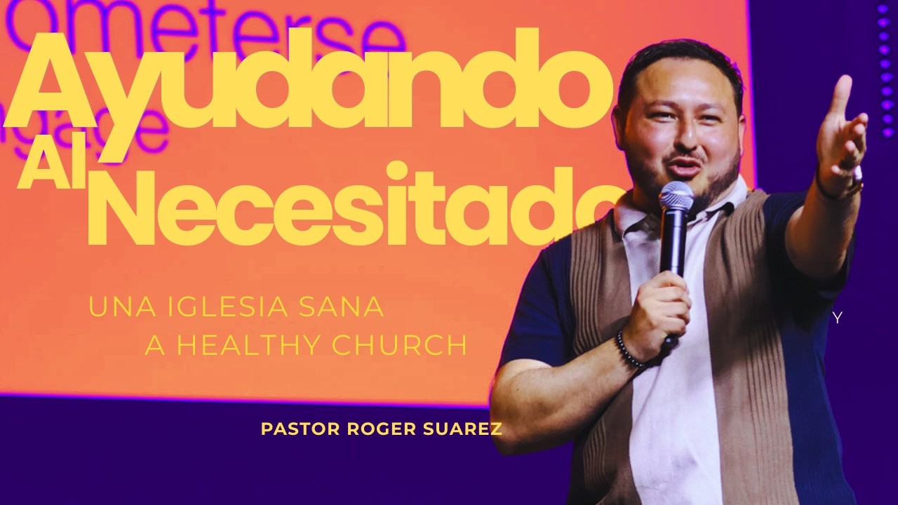 Ayudando al Necesitado - Pastor Roger Suarez |Una Iglesia Sana E1| @rockcityclt ​