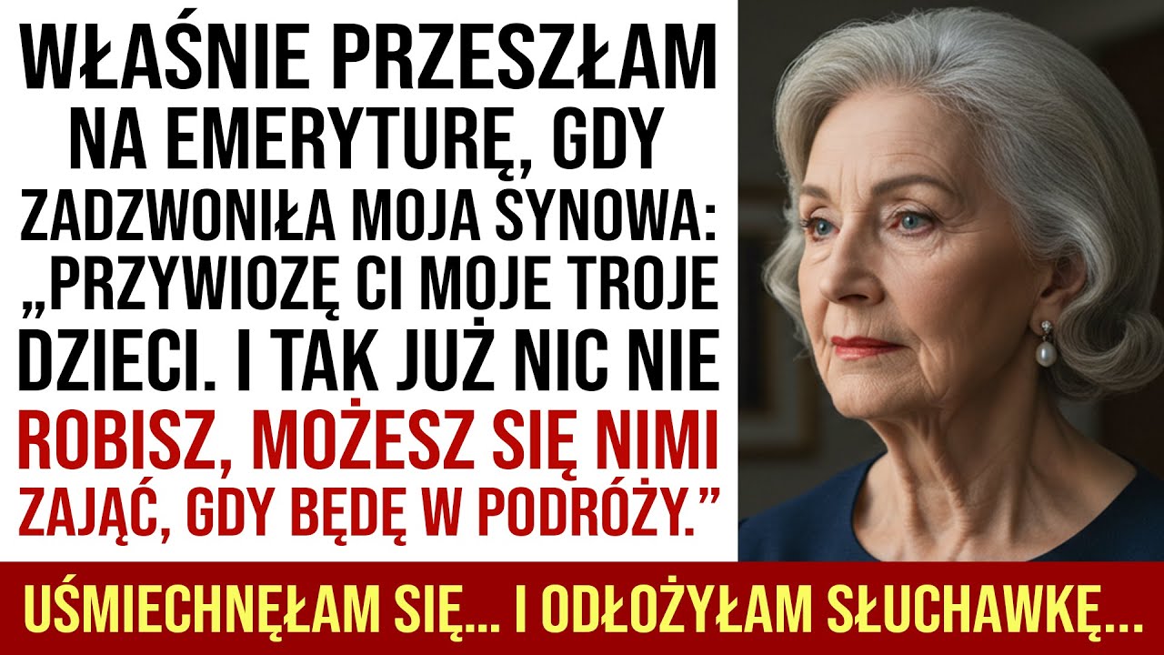 Synowa Powiedziała: „Nic Nie Robisz, Pilnuj Dzieci, Gdy Podróżuję” — Nie Spodziewała Się, Co Zrobię.