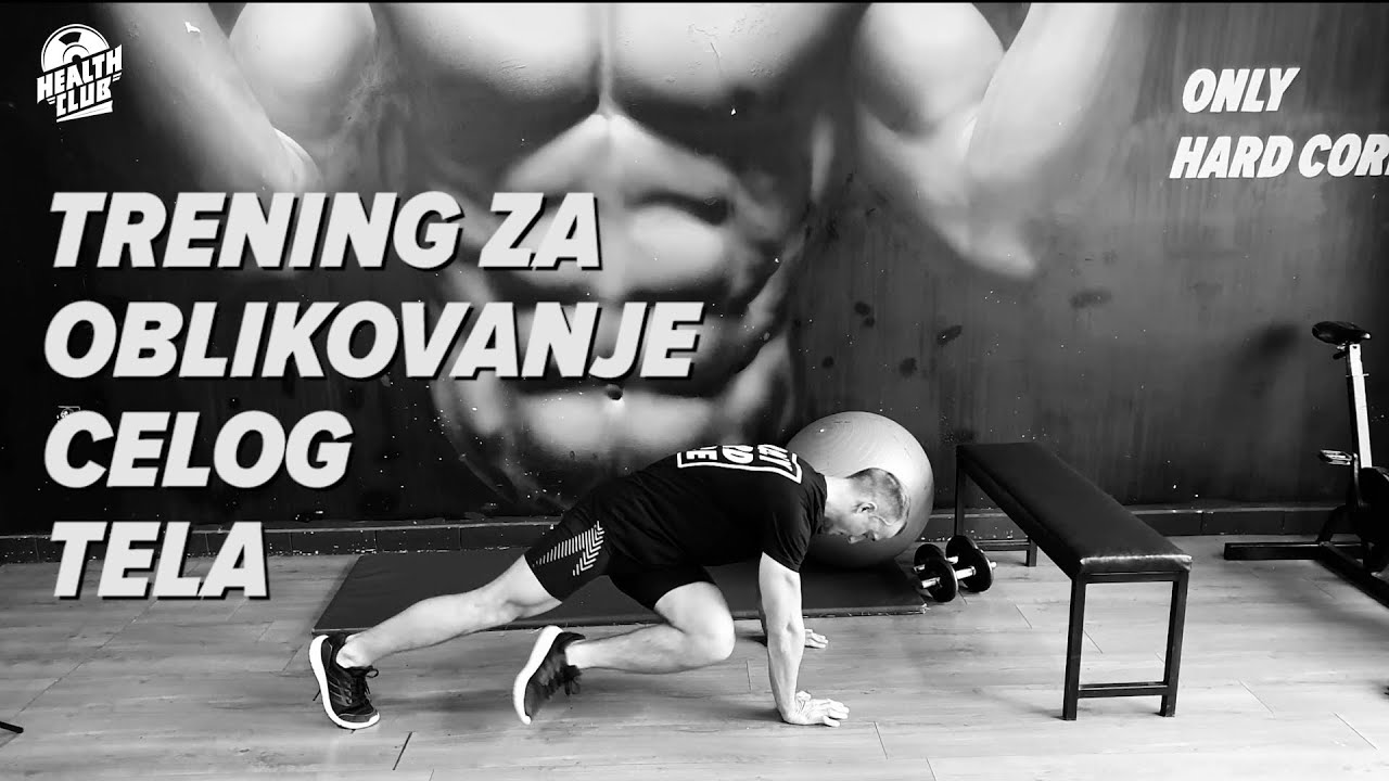 TRENING 6 - TRENING ZA JAČANJE I OBLIKOVANJE MIŠIĆA CELOG TELA
