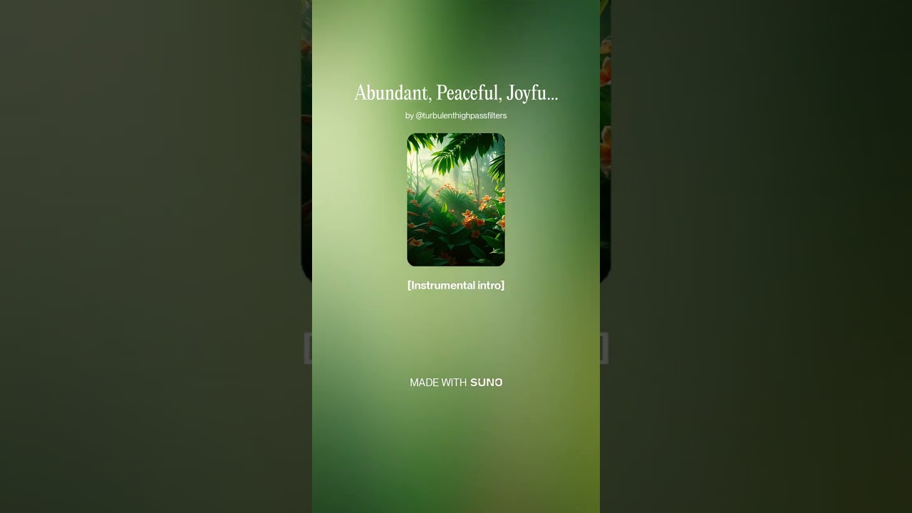 Abundant, Peaceful, Joyful 6 - Instrumental #AI​ #Song​ by #Suno​ #music​ #newmusic​