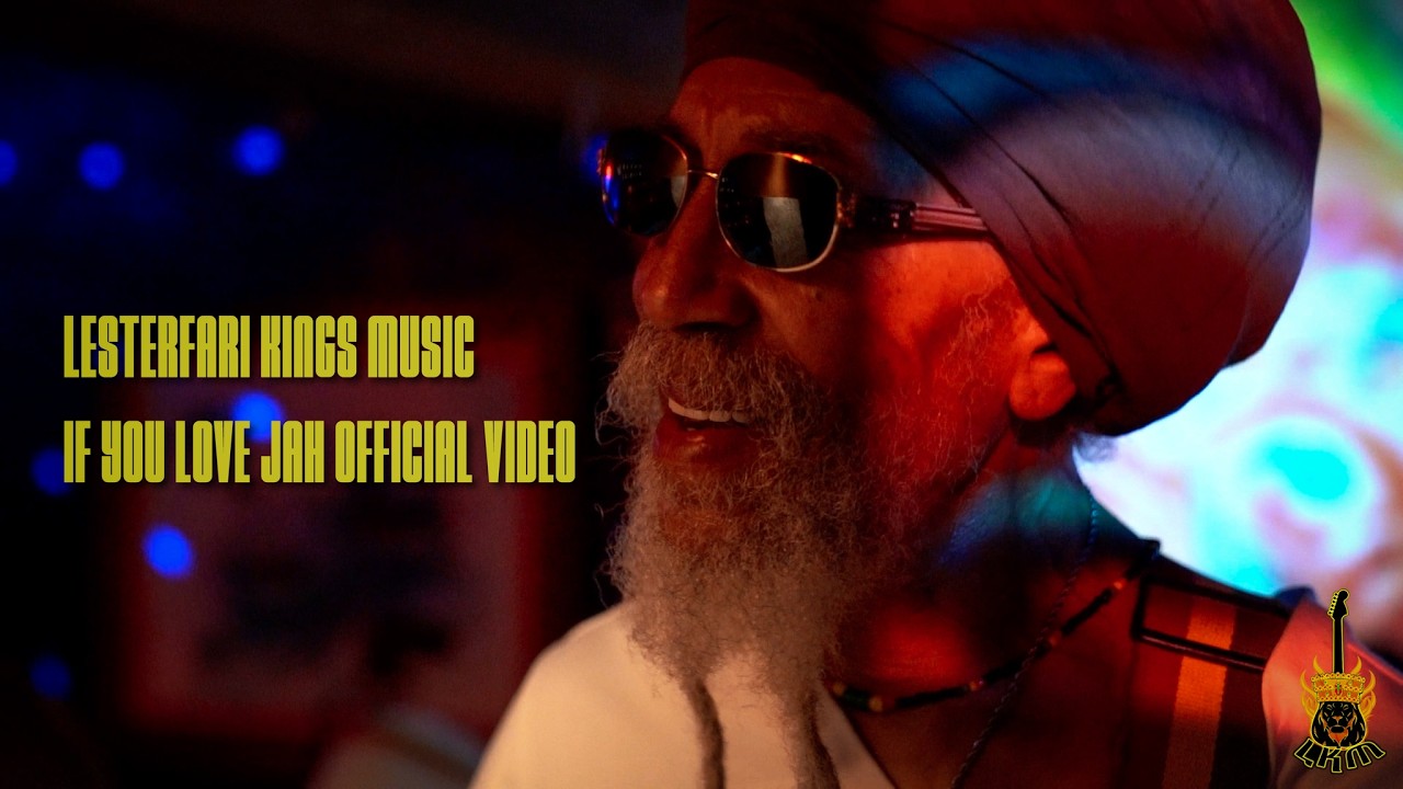 Lesterfari Kings Music - If You Love Jah (Official Video)