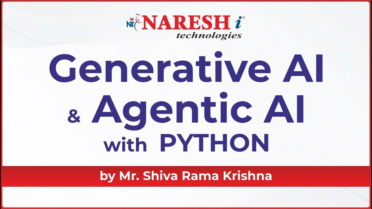 Introduction to Generative AI and Agentic AI with Python | Mr. Shiva Rama Krishna | Naresh IT