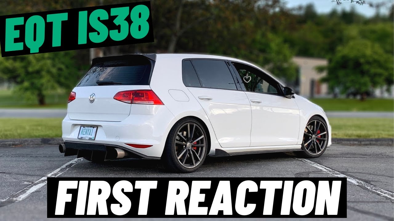 Первые впечатления от EQT IS38 MK7 GTI!!