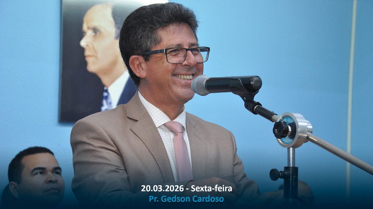 20.03.2026 - Sexta-Feira -  Reunião Especial -  Pr. Gedson Cardoso