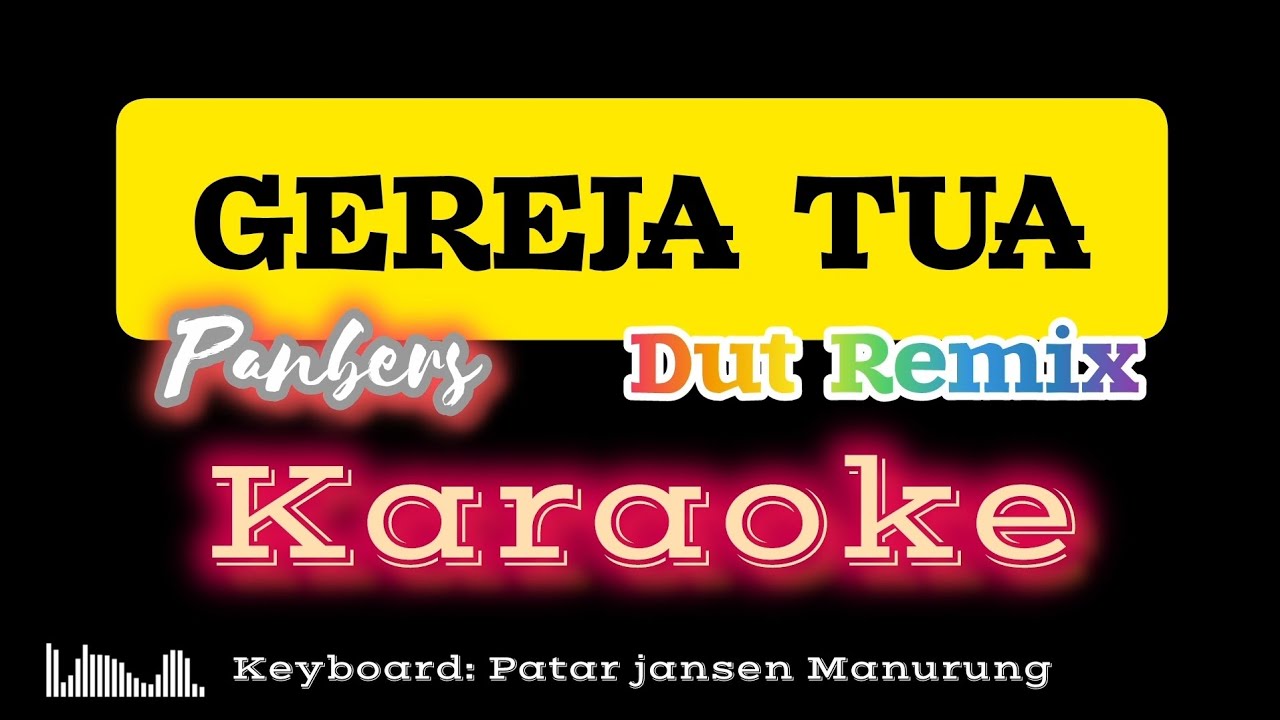 GEREJA TUA || PANBERS || KARAOKE NOSTALGIA || DUT REMIX