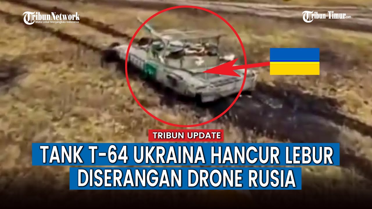 Operator Drone FPV Rusia Serang Tank T-64 Ukraina hingga Hancur Lebur