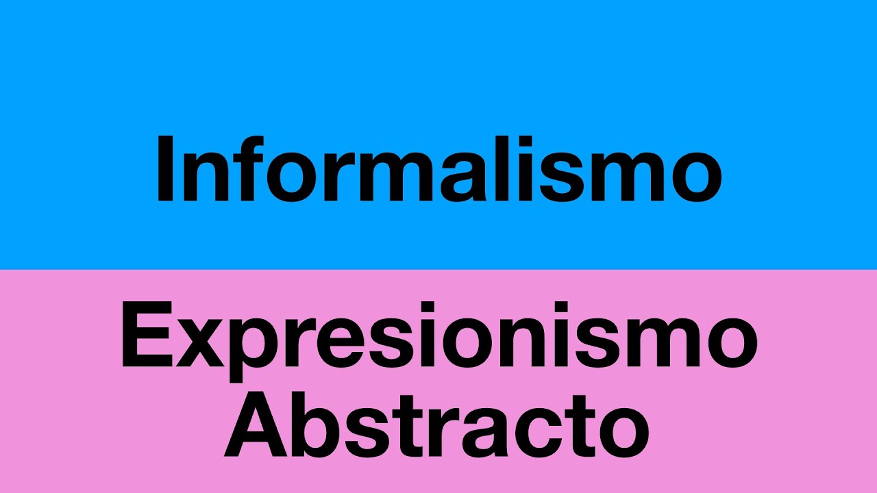Sesión 8. Informalismo Europeo y Expresionismo Abstracto