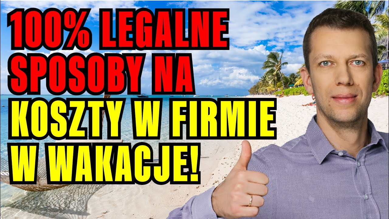KOSZTY na FIRMĘ. Czy wakacje i wyjazdy możesz wrzucić w koszty?