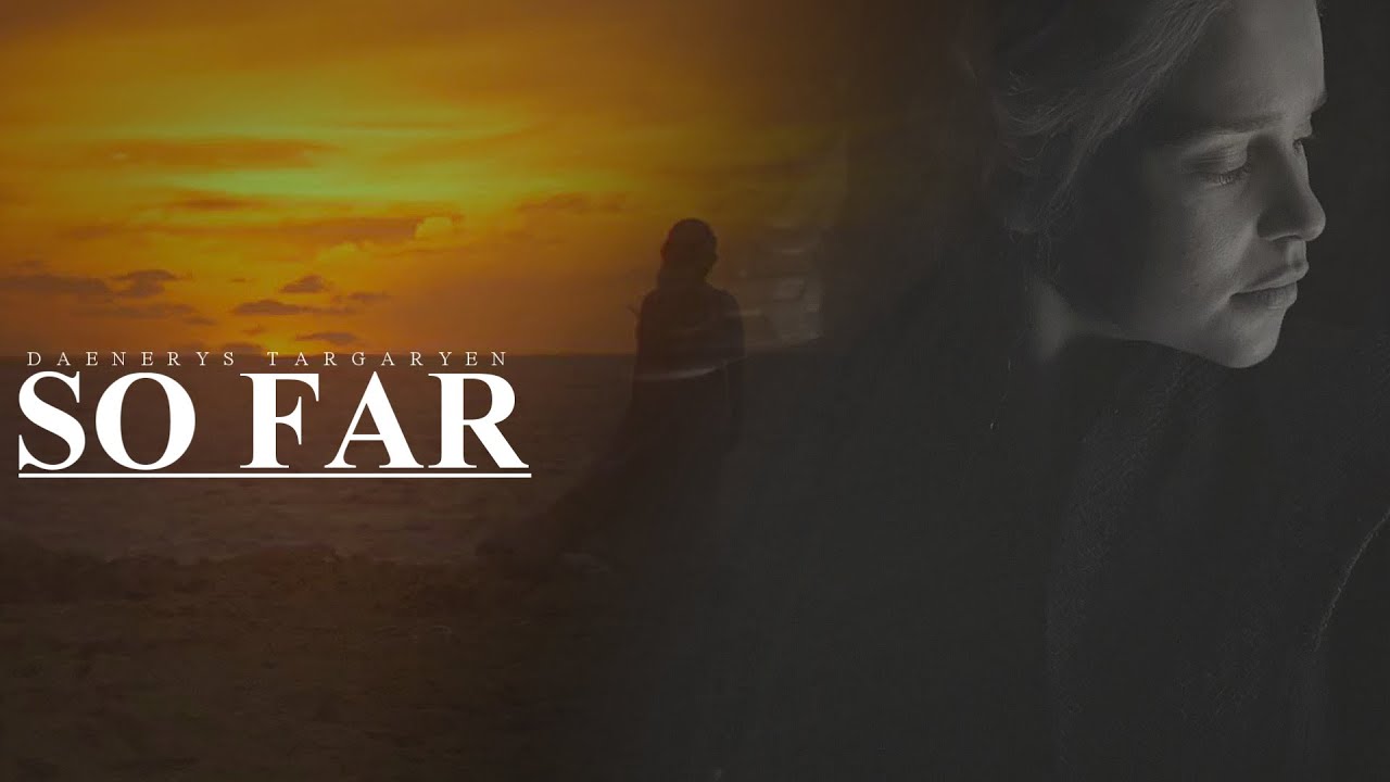 Daenerys Targaryen | So far from who I was [1K]