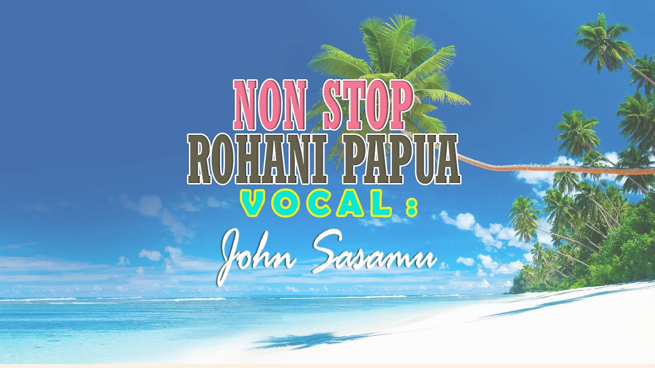 NON STOP ROHANI PAPUA