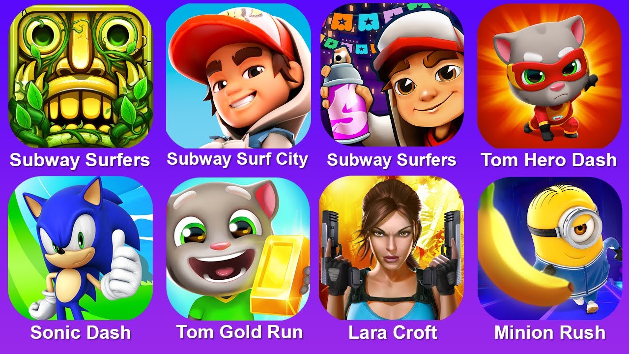 Temple Run 2,Subway Surf City,Subway Surf,Tom Hero,Sonic Dash,Tom Gold Run,Lara Croft,Minion Rush