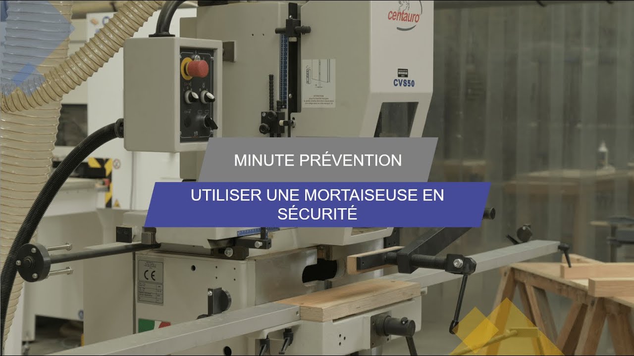 Utilisation de la mortaiseuse en sécurité | Minute Prévention