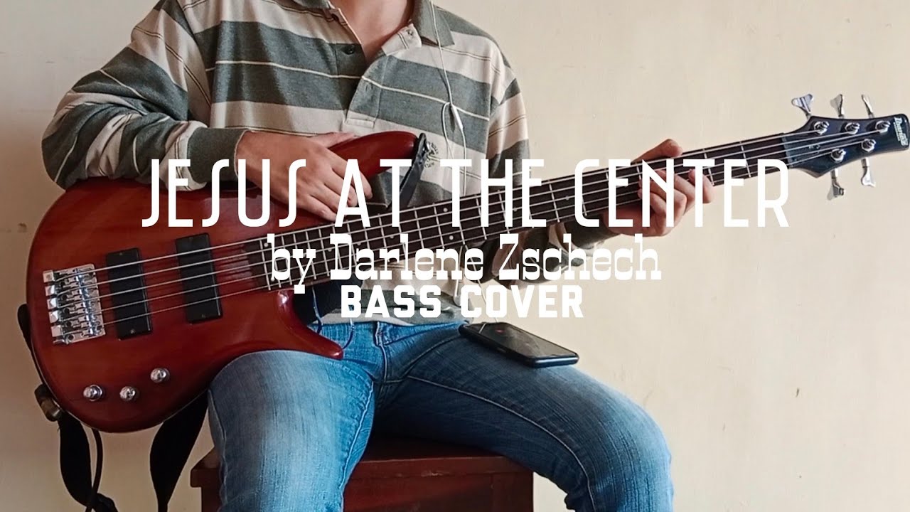 Jesus At The Center by Darlene Zschech (Bass Cover/Guide)
