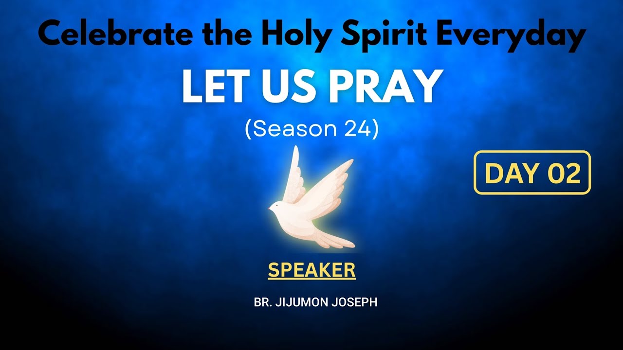 Season 24(Day 2): The Grace of God | ദൈവകൃപ | Br. Jijumon Joseph