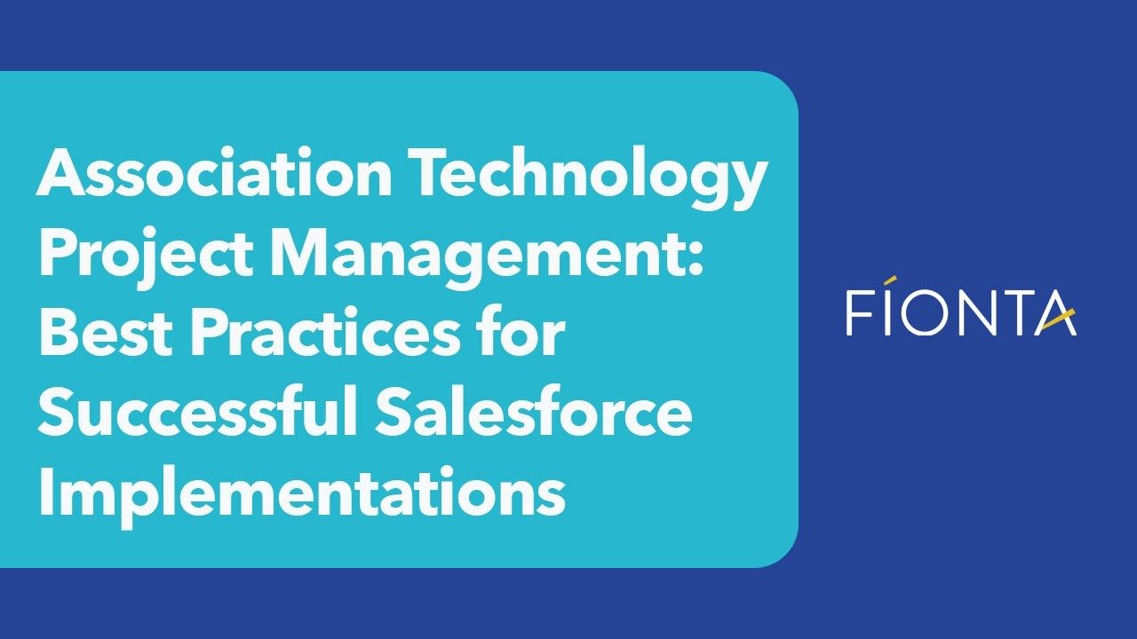 Association Technology Project Management: Best Practices for Successful Salesforce Implementations