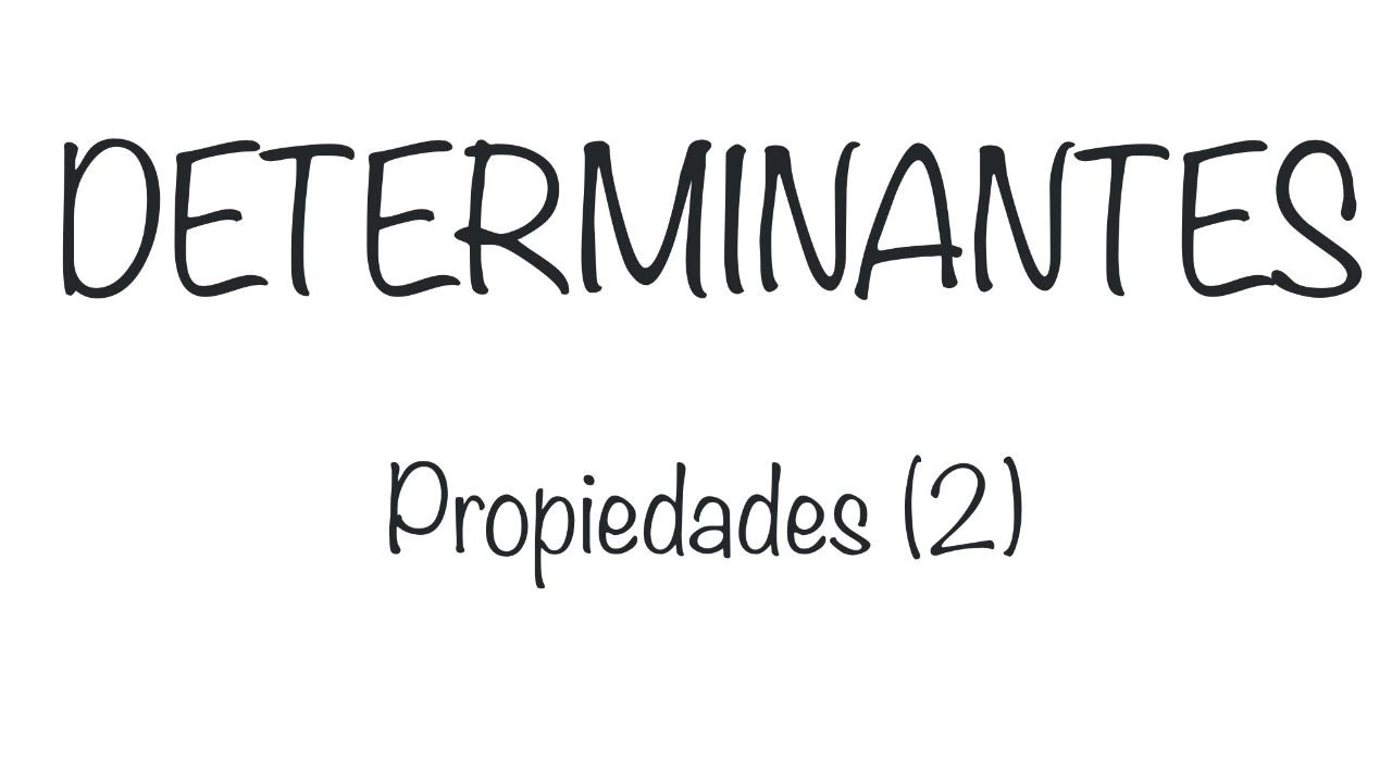 Determinantes. Propiedades (2)