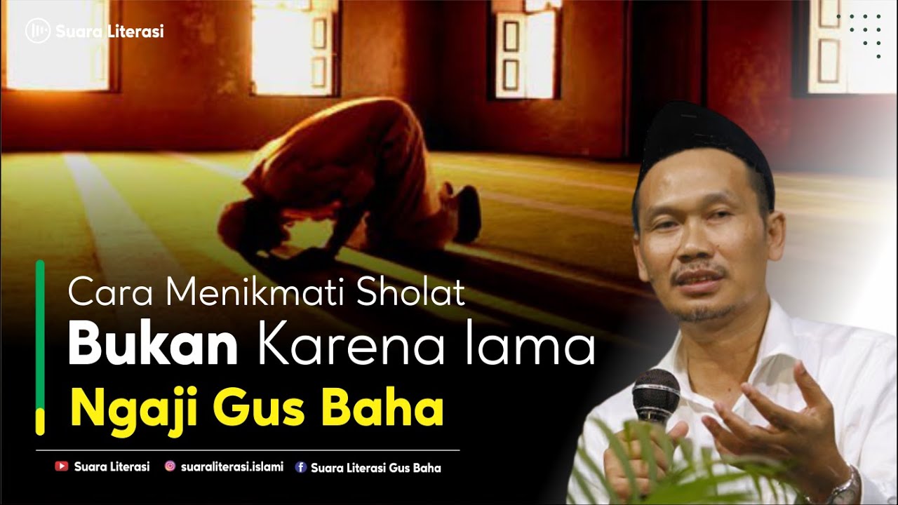 Cara menikmati Shalatmu Bukan Karena Lama, Tapi Karena Ini  -  Gus Baha Terbaru