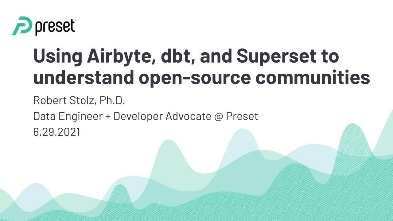 Демонстрация Superset Live: использование Airbyte, dbt и Superset для понимания сообществ с откры...